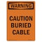 Signmission OSHA WARNING Sign, Caution Buried Cable, 14in X 10in Decal, 10" W, 14" L, Portrait OS-WS-D-1014-V-13013 - alternate 1